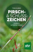 Toni Huber - Pirsch & Schusszeichen