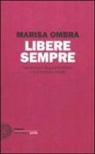 Marisa Ombra - Libere sempre. Una ragazza della Resistenza a una ragazza di oggi