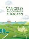 Silvia Colombo, Rosa Mediani - Il Vangelo raccontato ai ragazzi