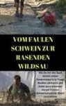 Monik Krobath, Monika Krobath, Peter Krobath - Vom faulen Schwein zur rasenden Wildsau