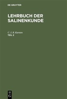 C. J. B. Karsten, Carl Johann Bernhard Karsten - Lehrbuch der Salinenkunde - Teil 2: Lehrbuch der Salinenkunde. Teil 2
