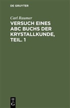 Carl Raumer - Versuch eines ABC Buchs der Krystallkunde, Teil. 1