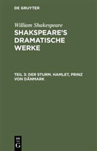 William Shakespeare, William Shakspeare, Augus Wilhelm [Übers ] Schlegel, August Wilhelm [Übers ] Schlegel - William Shakespeare: Shakspeare's dramatische Werke - 3: Der Sturm. Hamlet, Prinz von Dänmark