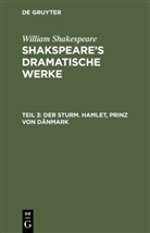 William Shakespeare, William Shakspeare, Augus Wilhelm [Übers ] Schlegel, August Wilhelm [Übers ] Schlegel - William Shakespeare: Shakspeare's dramatische Werke - Teil 3: Der Sturm. Hamlet, Prinz von Dänmark