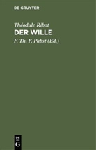 Th¿ule Ribot, Théodule Ribot, F. Th. F. Pabst - Der Wille