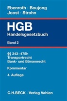 Karlhein Boujong, Karlheinz Boujong, Carsten Thoma Ebenroth, Carsten Thomas Ebenroth, Joost, Detlev Joost... - Handelsgesetzbuch  Bd. 2: §§ 343-475h, Transportrecht, Bank- und Börsenrecht