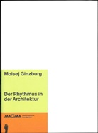 Moisej Ginzburg, Thoma Flierl, Thomas Flierl, Strätling, Strätling, Susanne Strätling - Der Rhythmus in der Architektur