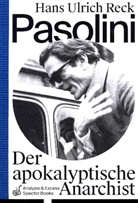 Hans Ulrich Reck - Pasolini - Der apokalyptische Anarchist
