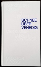 Alexander Kluge, Ben Lerner - Schnee über Venedig