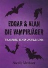 Nicole Meißner - Edgar und Alan- Die Vampirjäger