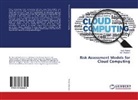 Ajith Abraham, Nada Ahmed - Risk Assessment Models for Cloud Computing