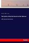 Frederic W Farrar, Frederic W. Farrar - The Epistle of Paul the Apostle to the Hebrews