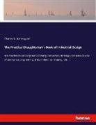 Charles A Armengaud, Charles A. Armengaud - The Practical Draughtsman's Book of Industrial Design