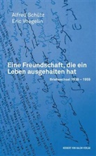 Alfre Schütz, Alfred Schütz, Eric Voegelin, Gerhar Wagner, Gerhard Wagner, Weiß... - Eine Freundschaft, die ein Leben ausgehalten hat