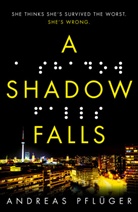 Andreas Pfluger, Andreas Pfl&uuml;ger - A Shadow Falls