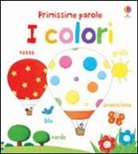 Rosalinde Bonnet, Felicity Brooks - I colori. Primissime parole
