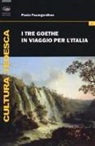 Paola Paumgardhen - I tre Goethe in viaggio per l'Italia