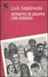 Luis Sepúlveda - Ritratto di gruppo con assenza
