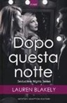 Lauren Blakely - Dopo questa notte. Seductive nights