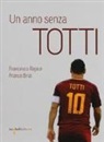 Franco Brizi, Francesco Repice - Un anno senza Totti
