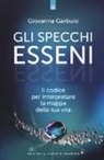Giovanna Garbuio - Gli specchi esseni. Il codice per interpretare la mappa della tua vita