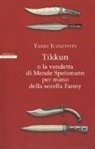 Yaniv Iczkovitz - Tikkun o la vendetta di Mende Speismann per mano della sorella Fanny