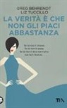Greg Behrendt, Liz Tuccillo - La verità è che non gli piaci abbastanza