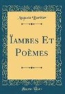 Auguste Barbier - Ïambes Et Poèmes (Classic Reprint)