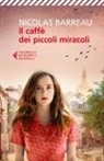 Nicolas Barreau - Il caffè dei piccoli miracoli