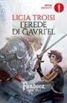 Licia Troisi - Troisi, L: L'erede di Gavri'el. Pandora