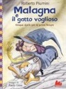 Roberto Piumini, P. Cossi - Malagna e il gatto voglioso. Cinque storie per le prime letture