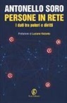 Antonello Soro - Persone in rete. I dati tra poteri e diritti