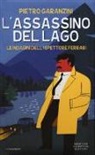 Pietro Garanzini - L'assassino del lago. Le indagini dell'ispettore Ferrari