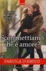 Fabiola D'Amico - Scommettiamo che è amore?