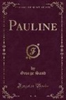 George Sand - Pauline (Classic Reprint)