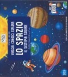 Nadia Fabris, Matteo Gaule - Lo spazio. Il sistema solare. Viaggia, conosci, esplora