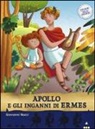 Silvia Nerolini, Giovanni Nucci - Apollo e gli inganni di Ermes. Storie nelle storie