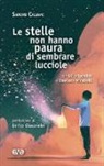 Sandro Calvani, Lilly Ippoliti, Dhebora Mirabelli - Le stelle non hanno paura di sembrare lucciole