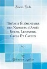 Unknown Author - Théorie Élémentaire des Nombres d'Aprés Buler, Legendre, Gauss Et Cauchy, Vol. 1 (Classic Reprint)