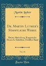 Martin Luther - Dr. Martin Luther's Sämmtliche Werke, Vol. 44