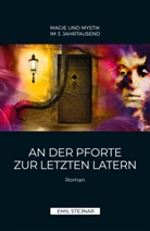 Emil Stejnar, Hermann Teinschnak - An der Pforte zur letzten Latern | MAGIE UND MYSTIK IM 3. JAHRTAUSEND