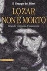 I Dieci - Lo Zar non è morto. Grande romanzo d'avventure