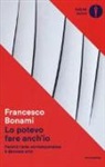 Francesco Bonami - Lo potevo fare anch'io. Perché l'arte contemporanea è davvero arte
