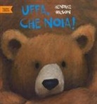 Henrike Wilson - Uffa, che noia!