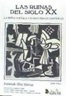 Fernando Ruiz-García - Las ruinas del siglo XX : la ruina política y otras ruinas españolas