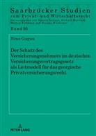 Nino Gagua - Der Schutz des Versicherungsnehmers im deutschen Versicherungsvertragsgesetz als Leitmodell für das georgische Privatversicherungsrecht
