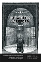 Aleksey A Tikhomirov, Aleksey A. Tikhomirov - Paradoxes of Reform