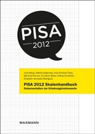 Elisabeth Gonzaléz Rodríguez, Juli Mang, Julia Mang, Katharina Müller, Manfred Prenzel, Christine Sälzer... - PISA 2012 Skalenhandbuch