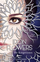 Tracy Banghart - Iron Flowers - Die Kriegerinnen