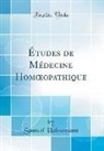 Samuel Hahnemann - Études de Médecine Homoeopathique (Classic Reprint)